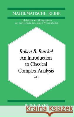 An Introduction to Classical Complex Analysis: Vol. 1 Burckel, R. B. 9783764309893 Birkhauser