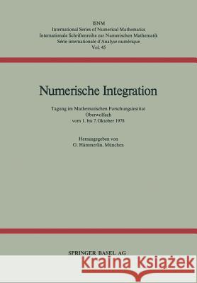 Numerische Integration: Tagung Im Mathematischen Forschungsinstitut Oberwolfach Vom 1. Bis 7. Oktober Hämmerlin 9783764310141