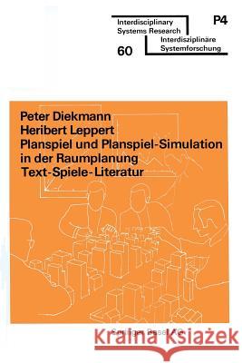 Planspiel Und Planspiel-Simulation in Der Raumplanung: Text -- Spiele -- Literatur Diekmann 9783764310455