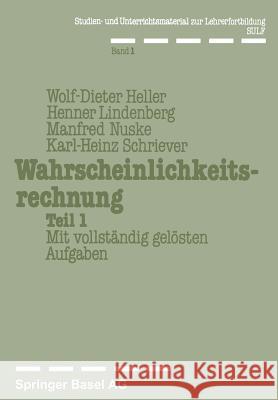 Wahrscheinlichkeitsrechnung Teil 1: Mit Vollständig Gelösten Aufgaben Heller 9783764311063 Springer