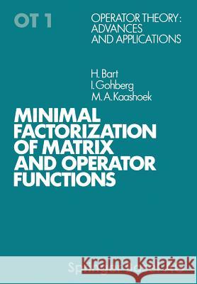 Minimal Factorization of Matrix and Operator Functions Bart                                     Gohberg                                  Kaashoek 9783764311391