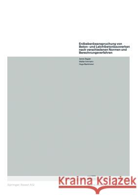 Erdbebenbeanspruchung Von Beton- Und Leichtbetonbauwerken Nach Verschiedenen Normen Und Berechnungsverfahren Ziegler, A. 9783764312190