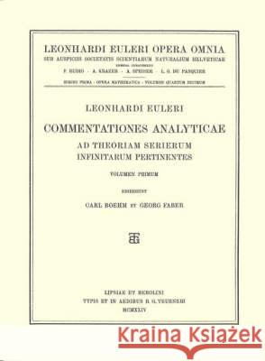 Commentationes Analyticae Ad Theoriam Serierum Infinitarum Pertinentes 1st Part Böhm, Carl 9783764314132 Birkhauser