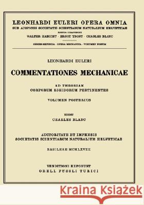 Commentationes Mechanica: Ad Theoriam Corporum Rigidorum Pertinentes Euler, Leonhard 9783764314385 Birkhauser