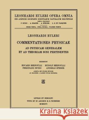 Commentationes Physicae Ad Physicam Generalem Et Ad Theoriam Soni Pertinentes Leonhard Euler Eduard Bernoulli Rudolf Bernoulli 9783764314606