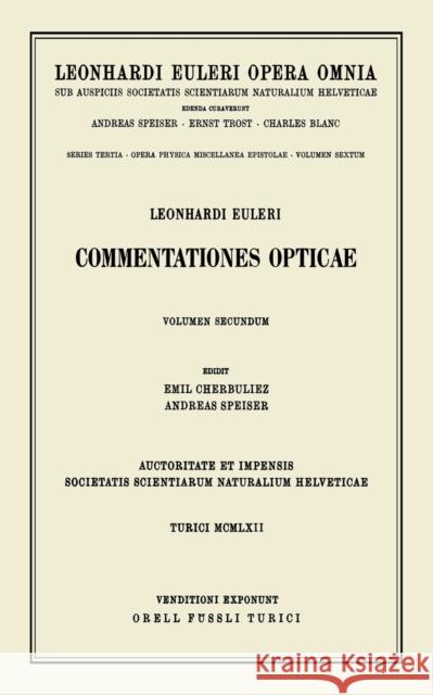 Commentationes Opticae 2nd Part Speiser, Andreas 9783764314651 Birkhauser
