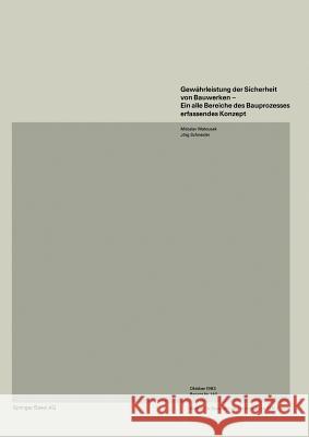 Gewährleistung Der Sicherheit Von Bauwerken--Ein Alle Bereiche Des Bauprozesses Erfassendes Konzept Matousek, M. 9783764315917