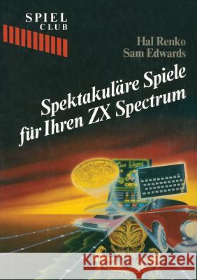 Spektakuläre Spiele Für Ihren ZX Spectrum Renko 9783764316013 Not Avail