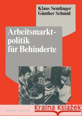 Arbeitsmarktpolitik Für Behinderte: Betriebliche Barrieren Und Ansätze Zu Ihrer Überwindung Semlinger, K. 9783764317300 Springer