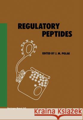 Regulatory Peptides J. M. Polak Julia M. Polak 9783764319762