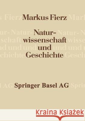 Naturwissenschaft Und Geschichte: Vorträge Und Aufsätze Fierz 9783764319809 Birkhauser
