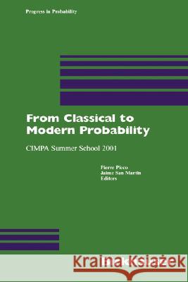 From Classical to Modern Probability: Cimpa Summer School 2001 Picco, Pierre 9783764321697