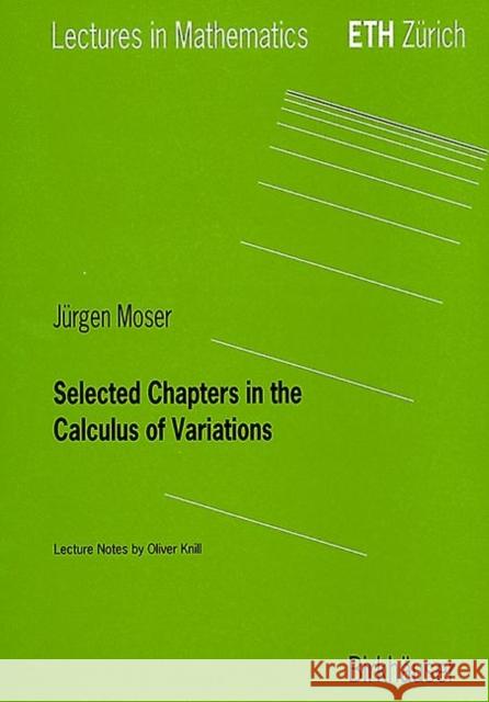 Selected Chapters in the Calculus of Variations Jurgen Moser 9783764321857 Birkhauser