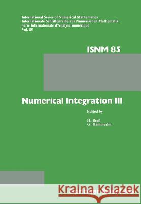 Numerical Integration III: Proceedings of the Conference Held at the Mathematisches Forschungsinstitut, Oberwolfach, Nov. 8 - 14, 1987 Hämmerlin 9783764322052