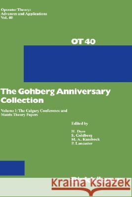 The Gohberg Anniversary Collection: Volume I: The Calgary Conference and Matrix Theory Papers Goldberg, Seymour 9783764323073 Birkhauser