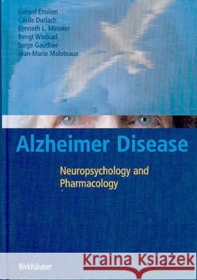 Alzheimer Disease: Neuropsychology and Pharmacology Emilien, Gérard 9783764324261 Birkhauser