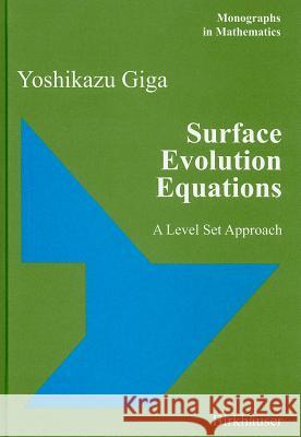 Surface Evolution Equations: A Level Set Approach Giga, Yoshikazu 9783764324308 Birkhauser