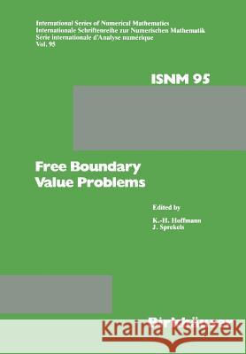 Free Boundary Value Problems: Proceedings of a Conference Held at the Mathematisches Forschungsinstitut, Oberwolfach, July 9-15, 1989 Hoffmann 9783764324742