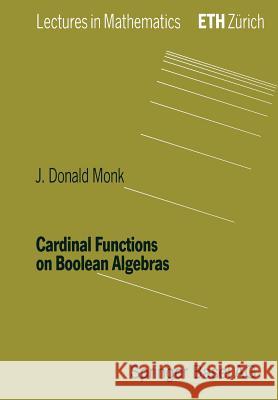 Cardinal Functions on Boolean Algebras Monk                                     J. Donald Monk 9783764324957 Birkhauser