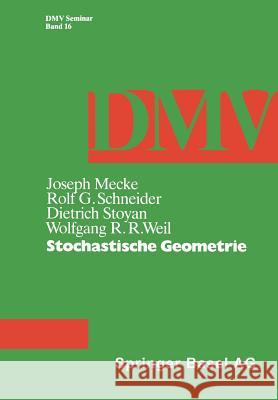 Stochastische Geometrie J. Mecke Schneider                                Stoyan 9783764325435 Springer