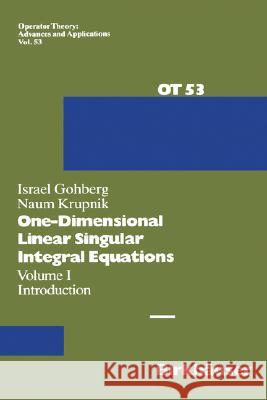 One-Dimensional Linear Singular Integral Equations: I. Introduction Gohberg, I. 9783764325848 Birkhauser