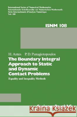 The Boundary Integral Methods for Statistic and Dynamic Contact Problems: Equality and Inequality Methods Heinz Antes H. Antes P. P. Panagiotopoulos 9783764325923 Birkhauser
