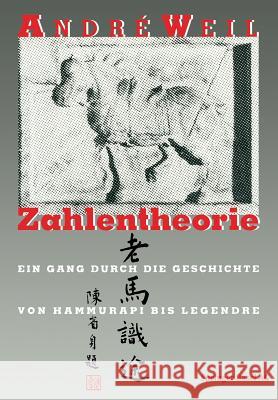Zahlentheorie: Ein Gang Durch Die Geschichte Von Hammurapi Bis Legendre Weil 9783764326357