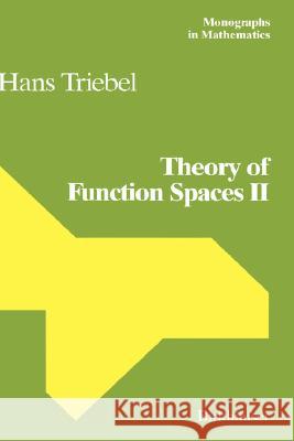 Theory of Function Spaces II Triebel                                  H. Triebel 9783764326395 Birkhauser