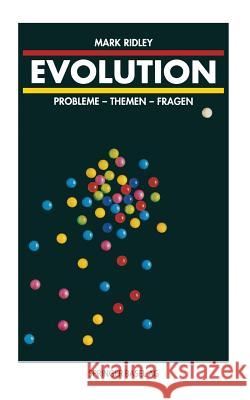 Evolution: Probleme -- Themen -- Fragen Ridley, M. 9783764326609 Springer