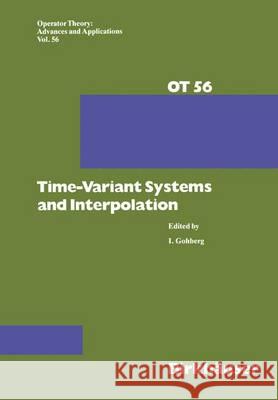 Time-Variant Systems and Interpolation Israel Gohberg I. Gohberg 9783764327385