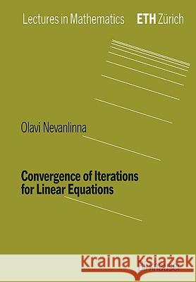 Convergence of Iterations for Linear Equations Olavi Nevanlinna 9783764328658