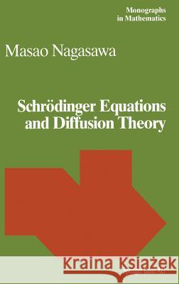 Schrödinger Equations and Diffusion Theory Nagasawa, M. 9783764328757