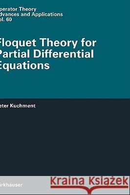 Floquet Theory for Partial Differential Equations P.A. Kuchment 9783764329013 0