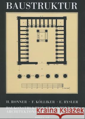 Baustruktur: Baukonstruktion Im Kontext Des Architektonischen Entwerfens Ronner, Heinz 9783764329716 Birkhauser