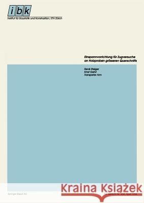 Einspannvorrichtung Für Zugversuche an Holzproben Grösseren Querschnitts Steiger, Rene 9783764350741