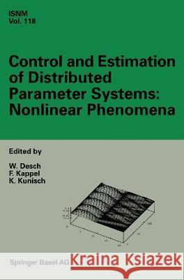 Control and Estimation of Distributed Parameter Systems: Nonlinear Phenomena: International Conference in Vorau (Austria), July 18-24, 1993 Wolfgang Desch Franz Kappel Karl Kunisch 9783764350987 Birkhauser