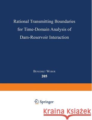 Rational Transmitting Boundaries for Time-Domain Analysis of Dam-Reservoir Interaction Benedikt Weber 9783764351236