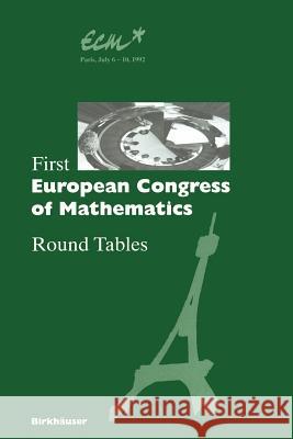 First European Congress of Mathematics: Paris, July 6-10, 1992 Round Tables Joseph, Anthony 9783764351564 Springer