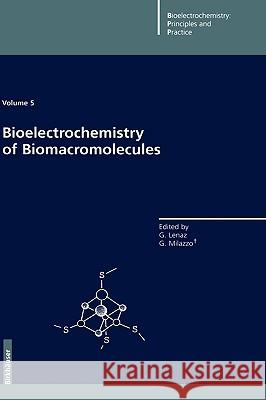 Bioelectrochemistry of Biomacromolecules G. Lenaz G. Milazzo Giorgio Lenaz 9783764352967