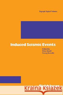 Induced Seismic Events Peter Knoll Georg Kowalle 9783764354541 Birkhauser
