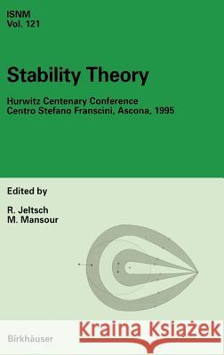 Stability Theory: Hurwitz Centenary Conference Centro Stefano Franscini, Ascona, 1995 Jeltsch, Rolf 9783764354749 Birkhauser
