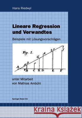 Lineare Regression Und Verwandtes: Beispiele Mit Lösungsvorschlägen Riedwyl, Hans 9783764354954 Birkhauser