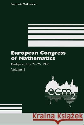 European Congress of Mathematics: Budapest, July 22-26, 1996 Volume II Balog, Antal 9783764354985 Birkhauser