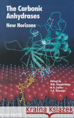 The Carbonic Anhydrases: New Horizons Chegwidden, W. R. 9783764356705 Birkhauser