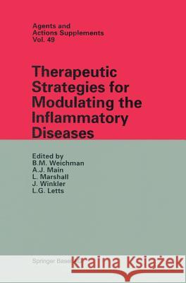 Therapeutic Strategies for Modulating the Inflammatory Diseases Inflammation Research Association        L. Marshall B. M. Weichman 9783764356903 Birkhauser