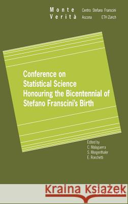 Conference on Statistical Science Honouring the Bicentennial of Stefano Franscini's Birth: Ascona November 18-20, 1996 Malaguerra, Carlo 9783764357078 Birkhauser