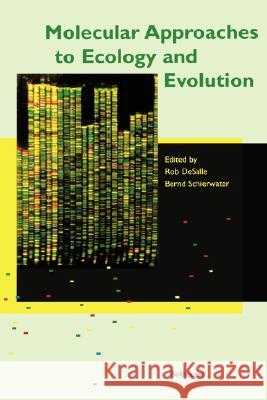 Molecular Approaches to Ecology and Evolution R. de Salle B. Schierwater R. Desalle 9783764357252 Birkhauser