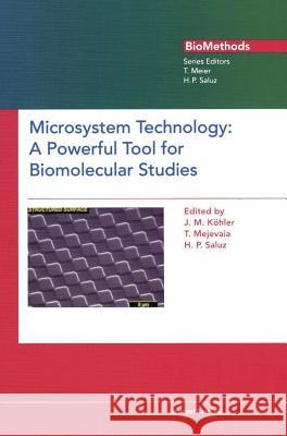 Microsystem Technology: A Powerful Tool for Biomolecular Studies H. P. Saluz J. M. Kohler Hans-Peter Saluz 9783764357740 Birkhauser