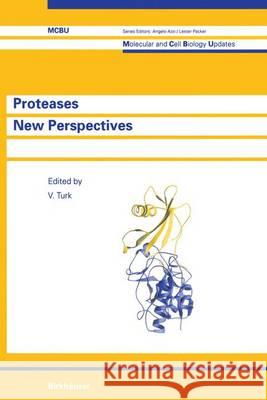 Proteases: New Perspectives Vito Turk 9783764357894 Birkhauser Verlag AG