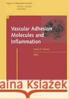Vascular Adhesion Molecules and Inflammation Jeremy D. Pearson 9783764358006 Birkhauser Verlag AG